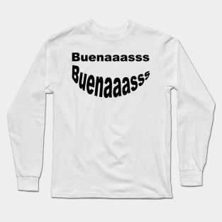 buenas hello bonjour Long Sleeve T-Shirt